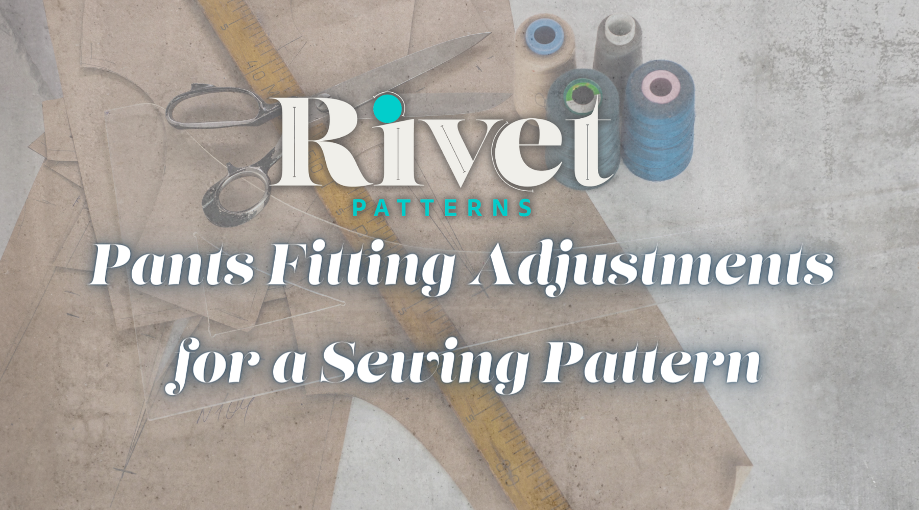 Rivet Patterns Pants Fitting Adjustments for a Sewing Pattern